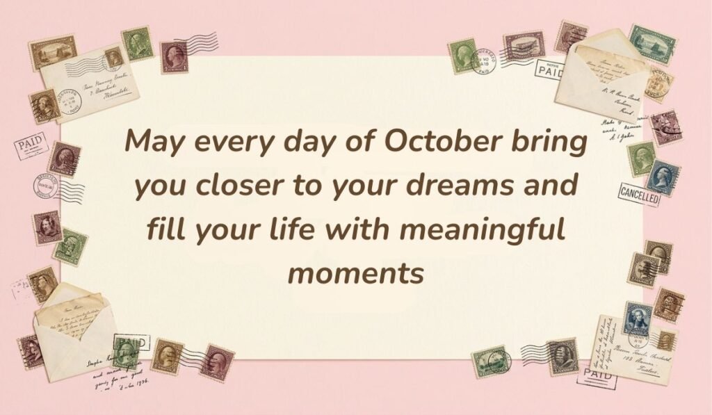 Soft pink vintage background decorated with postage stamps and envelopes presenting october blessings reading, "May every day of October bring you closer to your dreams and fill your life with meaningful moments"