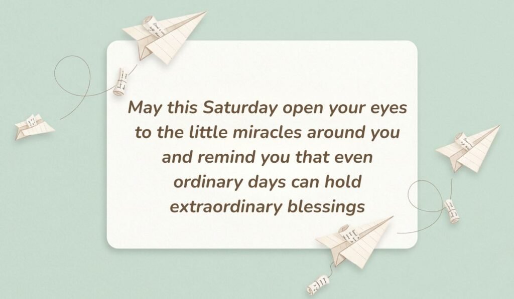 Light mint green background styled with paper airplanes and rolled message scrolls presenting saturday blessings stating, "May this Saturday open your eyes to the little miracles around you and remind you that even ordinary days can hold extraordinary blessings"
