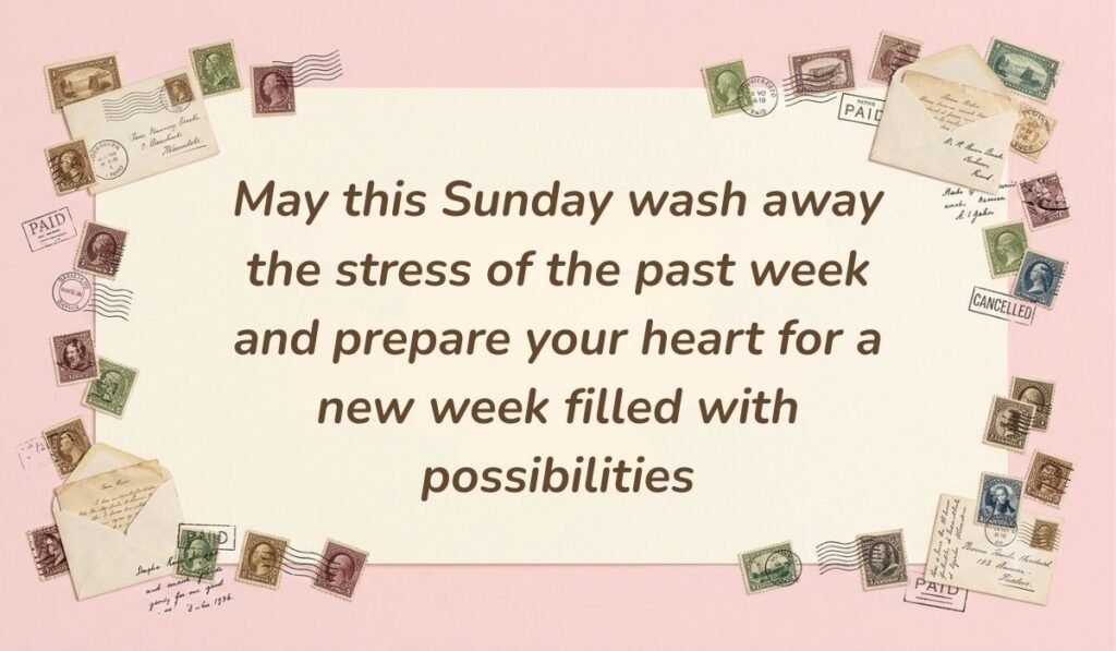 Soft pink backdrop framed with vintage postmarked envelopes and postage stamps displaying sunday blessings reading, "May this Sunday wash away the stress of the past week and prepare your heart for a new week filled with possibilities"