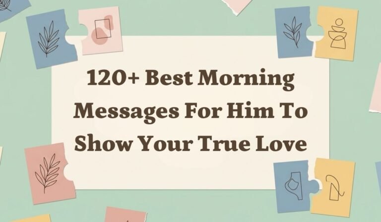 120+ Best Morning Messages for Him to Show Your True Love