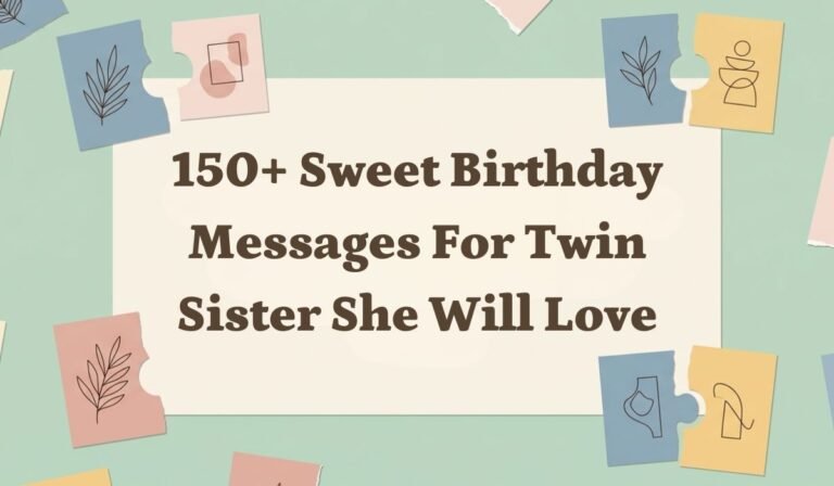 150+ Sweet Birthday Messages for Twin Sister She Will Love