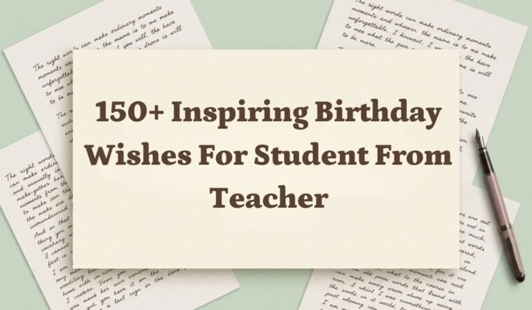 150+ Inspiring Birthday Wishes for Student from Teacher
