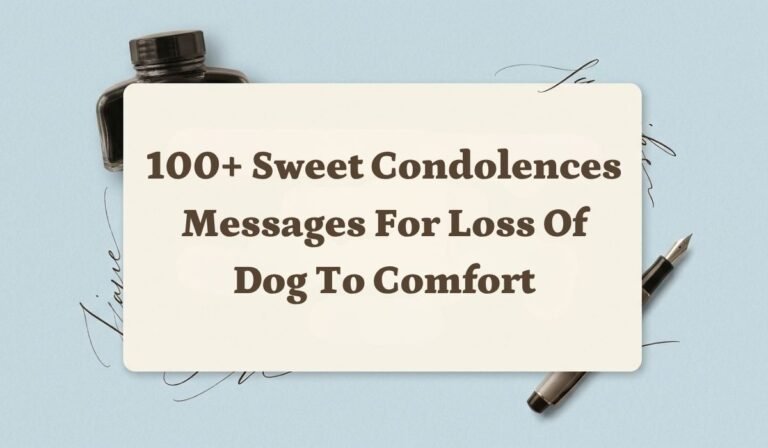 100+ Sweet Condolences Messages for Loss of Dog to Comfort