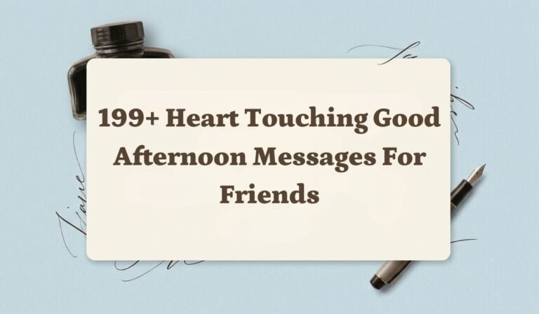199+ Heart Touching Good Afternoon Messages for Friends