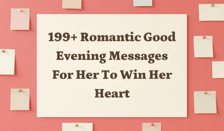 199+ Romantic Good Evening Messages for Her to Win Her Heart