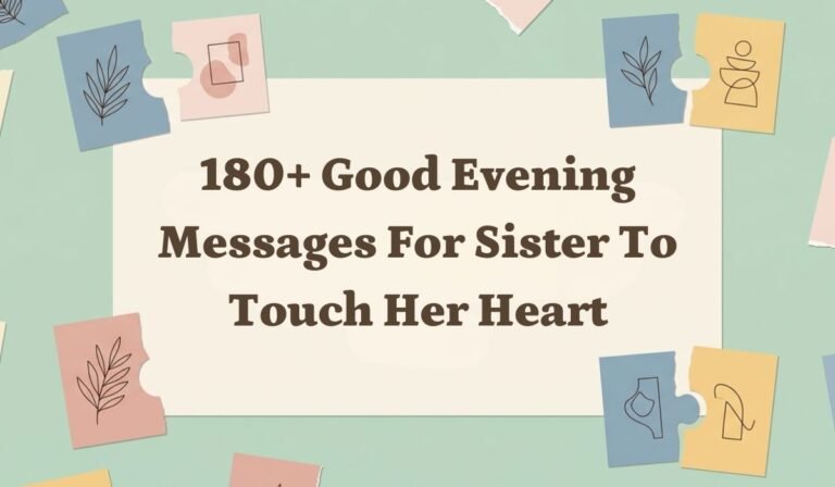 180+ Good Evening Messages for Sister to Touch Her Heart