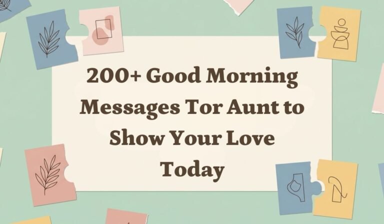 200+ Good Morning Messages for Aunt to Show Your Love Today