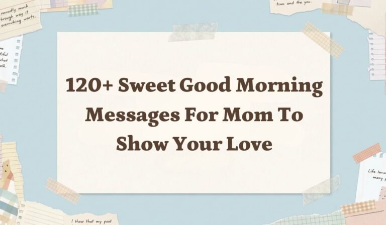 120+ Sweet Good Morning Messages for Mom to Show Your Love