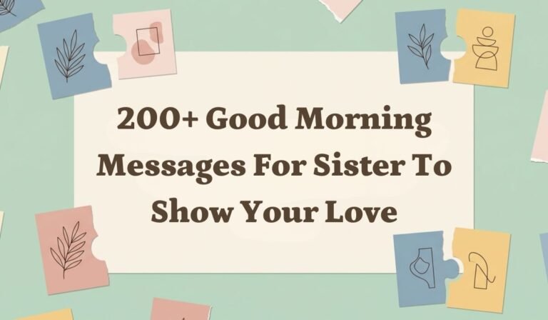 200+ Good Morning Messages for Sister to Show Your Love