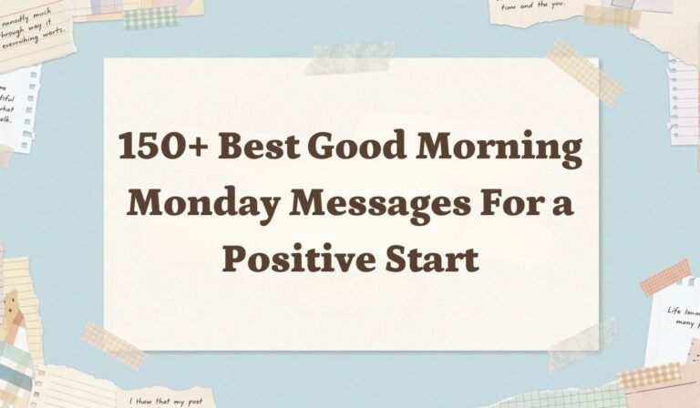 150+ Best Good Morning Monday Messages for a Positive Start