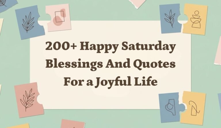 200+ Happy Saturday Blessings and Quotes for a Joyful Life