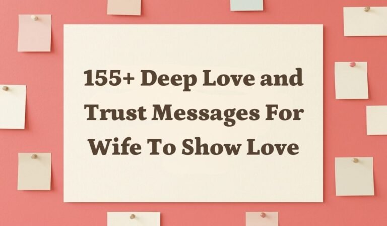 155+ Deep Love and Trust Messages for Wife to Show Love
