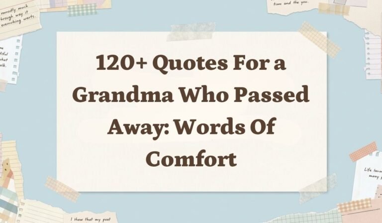 120+ Quotes for a Grandma Who Passed Away: Words of Comfort