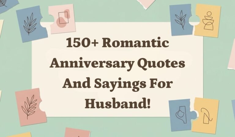 150+ Romantic Anniversary Quotes and Sayings for Husband!