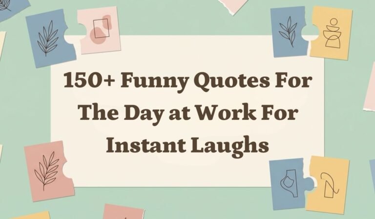 150+ Funny Quotes for the Day at Work for Instant Laughs