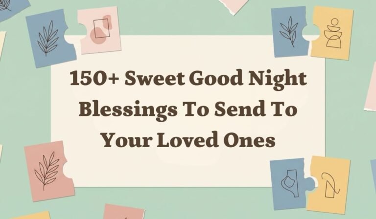 150+ Sweet Good Night Blessings to Send to Your Loved Ones