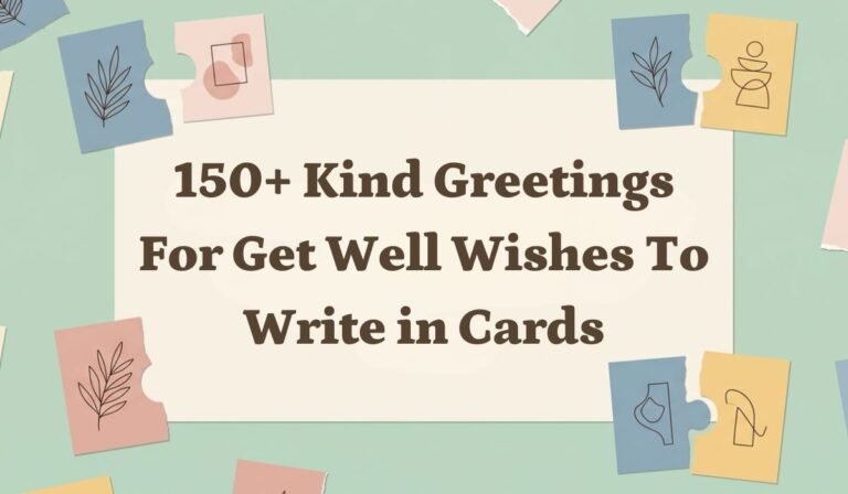 150+ Kind Greetings for Get Well Wishes to Write in Cards