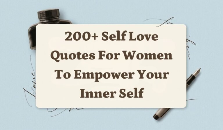 200+ Self Love Quotes for Women to Empower Your Inner Self