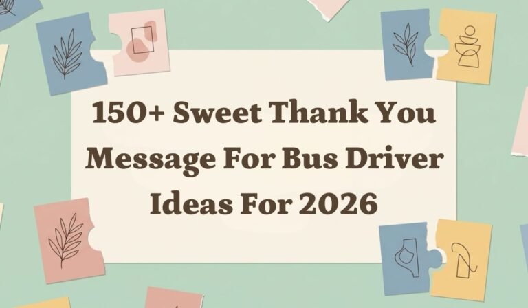 150+ Sweet Thank You Message for Bus Driver Ideas for 2026