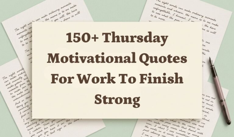 150+ Thursday Motivational Quotes for Work to Finish Strong