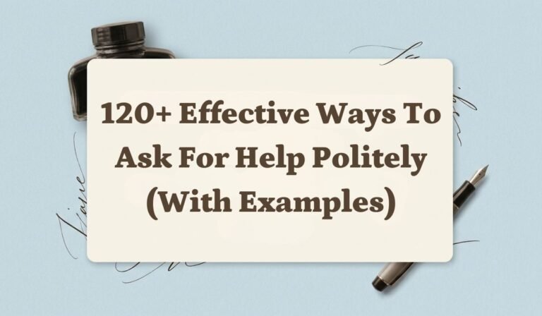 120+ Effective Ways to Ask for Help Politely (With Examples)