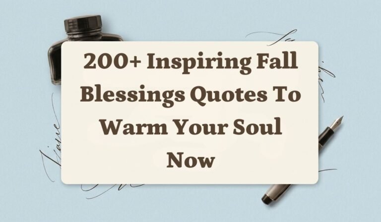 200+ Inspiring Fall Blessings Quotes to Warm Your Soul Now