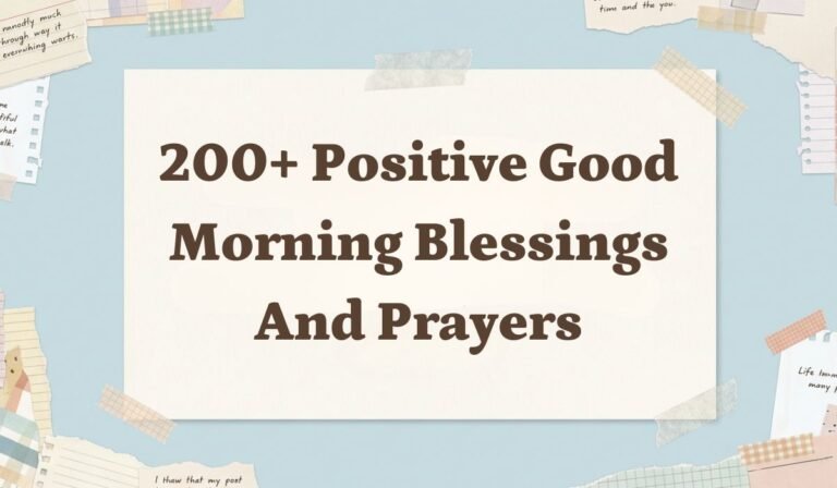 200+ Positive Good Morning Blessings and Prayers