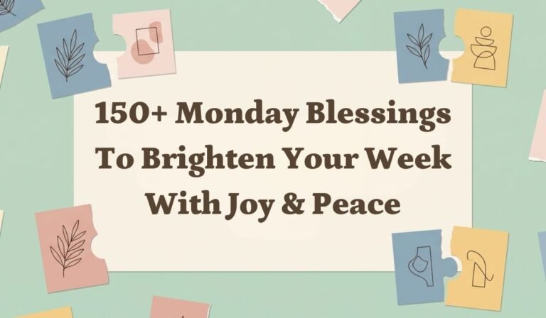 150+ Monday Blessings to Brighten Your Week With Joy & Peace